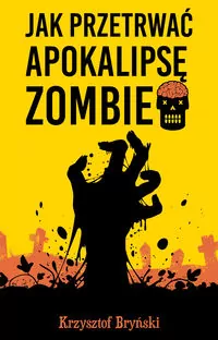 Jak przetrwać apokalipsę zombie - tantis.pl