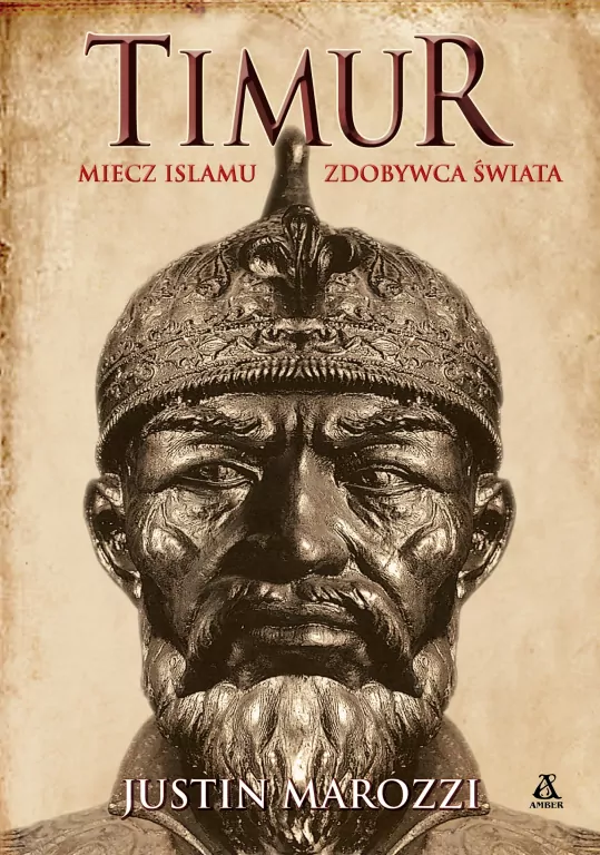 Timur. Miecz islamu, Zdobywca Świata - tantis.pl