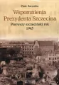 Wspomnienia Prezydenta Szczecina. Pierwszy szczeciński rok 1945 - tantis.pl