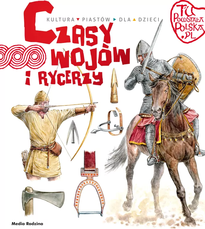 Tu powstała Polska. Czasy wojów i rycerzy - tantis.pl