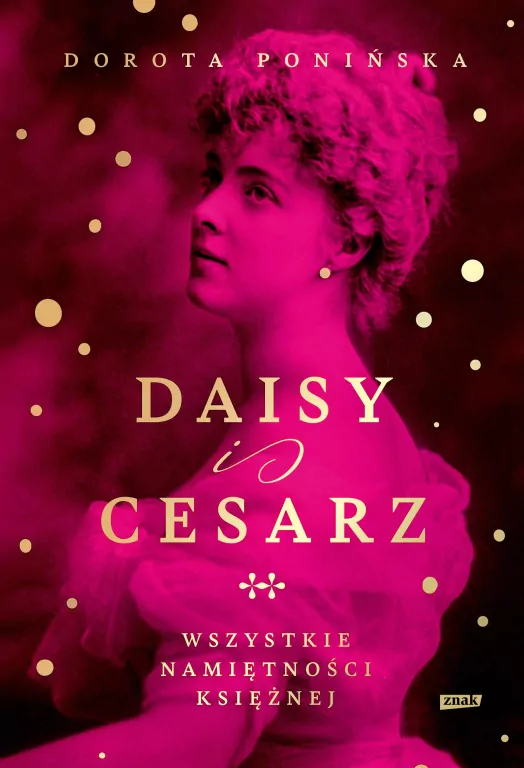 Daisy i cesarz. Wszystkie namiętności księżnej - tantis.pl