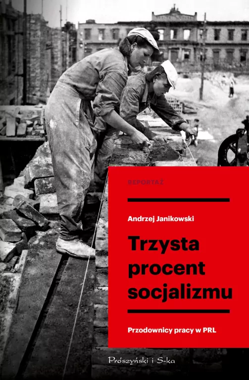 Trzysta procent socjalizmu. Przodownicy pracy w PRL - tantis.pl