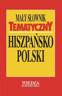 Mały słownik tematyczny hiszpańsko-polski