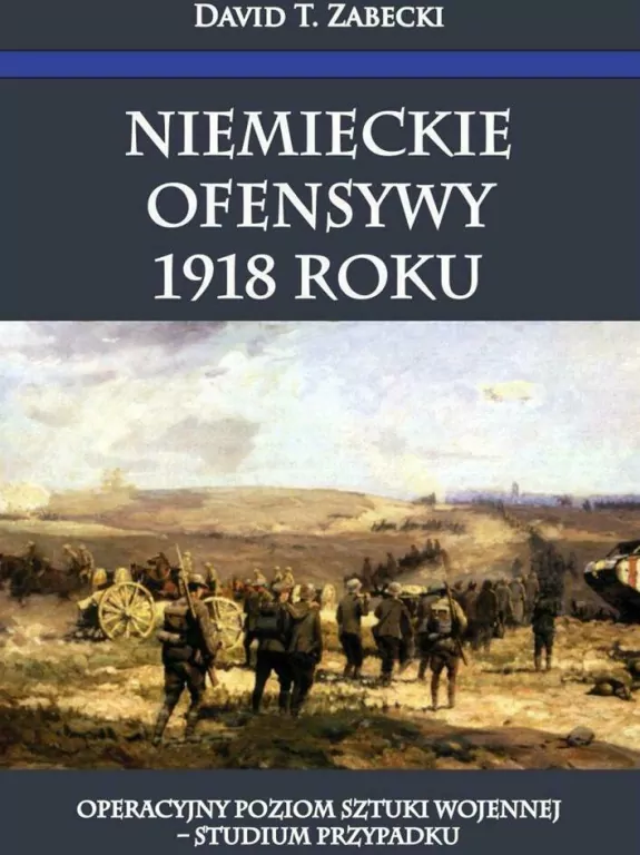 Niemieckie ofensywy 1918 roku - tantis.pl