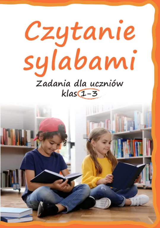 Czytanie sylabami. Zadania dla uczniów klas 1-3 - tantis.pl