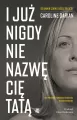 I już nigdy nie nazwę cię tatą - tantis.pl