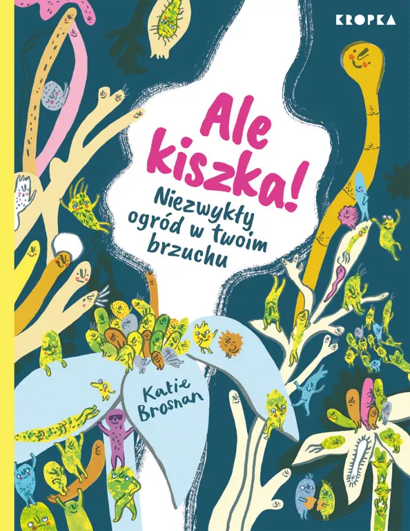 Ale kiszka! Niezwykły ogród w twoim brzuchu - tantis.pl