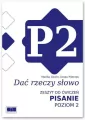 Dać rzeczy słowo. Zeszyt do ćwiczeń. Pisanie. Poziom 2 - tantis.pl