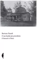 U nas każdy jest prorokiem. O Tatarach w Polsce