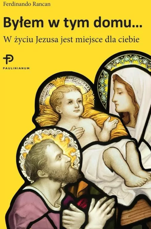 Byłem w tym domu... W życiu Jezusa jest miejsce dla ciebie - tantis.pl