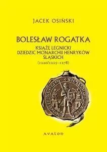 Bolesław Rogatka. Książę legnicki BR - tantis.pl