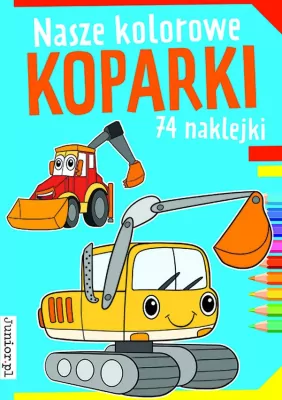 Książka Nasze kolorowe koparki. Books and fun