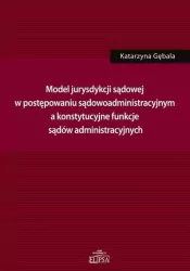 Model jurysdykcji sądowej w postępowaniu sądowoadministracyjnym