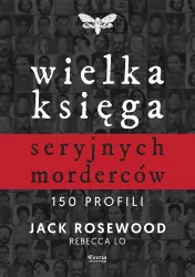 Wielka księga seryjnych morderców. 150 profili