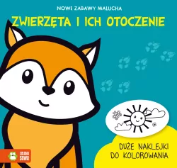 Zwierzęta i ich otoczenie. Nowe zabawy malucha