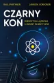 Czarny Koń. Energetyka jądrowa a zmiany klimatyczne - tantis.pl