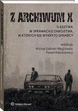 Z archiwum X. Śledztwa w sprawach o zabójstwa... - tantis.pl