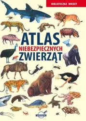 Atlas niebezpiecznych zwierząt. Biblioteczka wiedzy