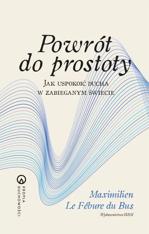 Powrót do prostoty. Jak uspokoić ducha w... - tantis.pl