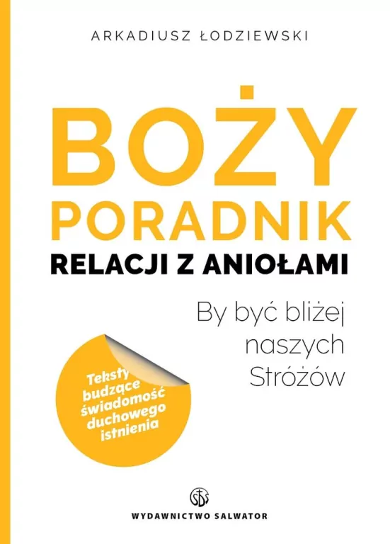 Boży poradnik relacji z aniołami. By być bliżej naszych Stróżów - tantis.pl