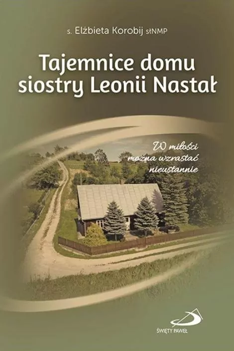 Tajemnice domu s. Leonii Nastał - tantis.pl