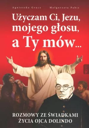 Użyczam Ci, Jezu, mojego głosu, a Ty mów... - tantis.pl