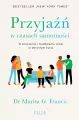 Przyjaźń w czasach samotności. O znaczeniu i budowaniu więzi w dorosłym życiu - tantis.pl