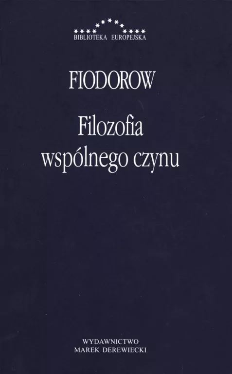 Filozofia wspólnego czynu. Biblioteka Europejska - tantis.pl