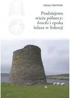 Pradziejowe wieże północy brochs i epoka żelaza w Szkocji - tantis.pl