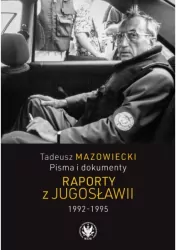 Tadeusz Mazowiecki. Raporty z Jugosławii 1992-1995