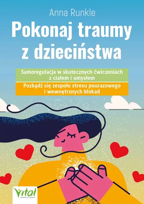 Pokonaj traumy z dzieciństwa - tantis.pl