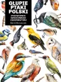 Głupie ptaki Polski. Przewodnik świadomego obserwatora - tantis.pl