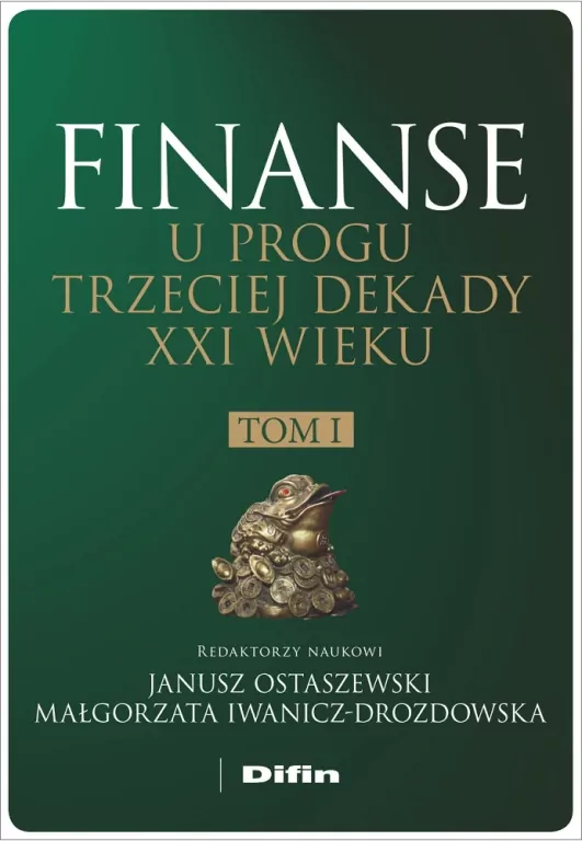 Finanse u progu trzeciej dekady XXI w. Tom 1 - tantis.pl