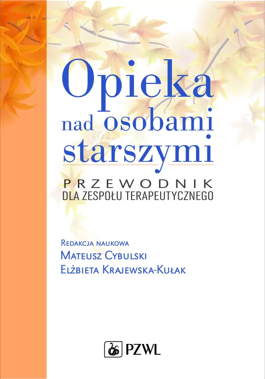 Opieka nad osobami starszymi. Przewodnik dla zespołu terapeutycznego - tantis.pl