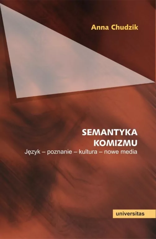 Semantyka komizmu. Język - poznanie - kultura - tantis.pl