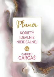 Planer kobiety idealnej nieidealnie od Gabrieli Gargaś