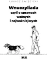 Wnuczyliada, czyli o sprawach ważnych i najważniejszych - tantis.pl
