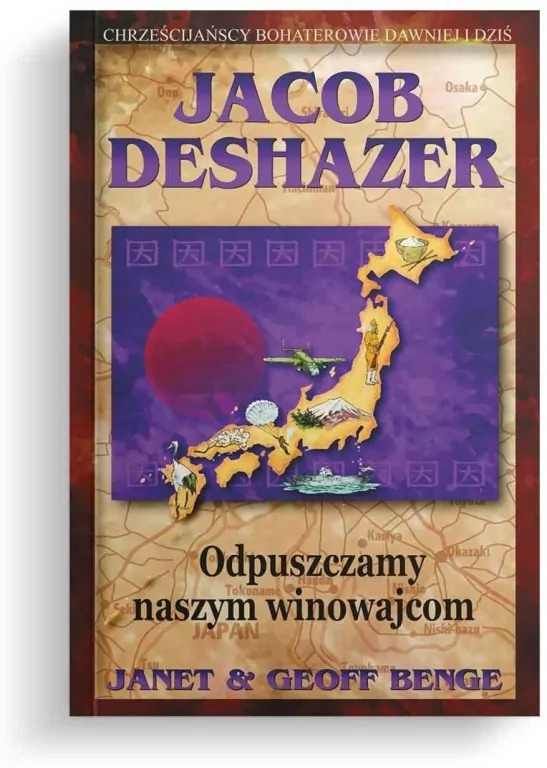 Jacob DeShazer - Odpuszczamy naszym winowajcom - tantis.pl