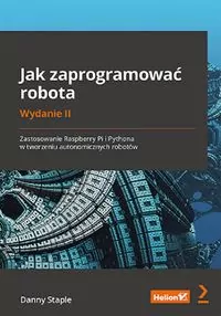 Jak zaprogramować robota. Wydanie II - tantis.pl