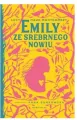 Emily ze Srebrnego Nowiu. Tom 1 - tantis.pl