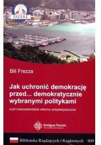 Jak uchronić demokrację przed demokratycznie wybranymi politykami. Biblioteka Rządzących i Rządzonych. Tom 9 - tantis.pl