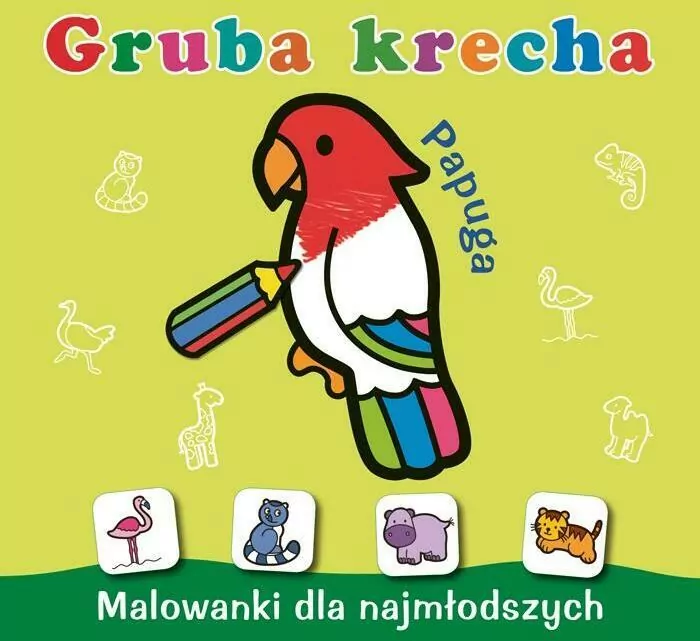 Papuga. Gruba krecha. Malowanki dla najmłodszych - tantis.pl