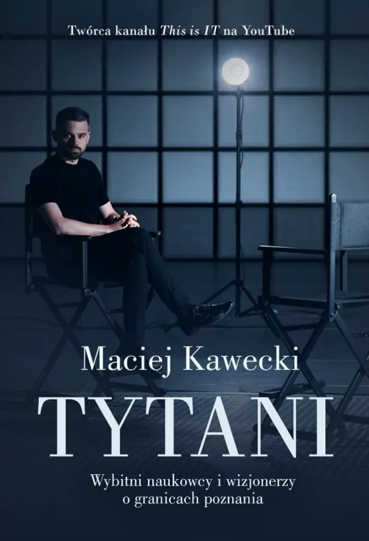 Tytani. Wybitni naukowcy i wizjonerzy o granicach - tantis.pl