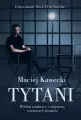 Tytani. Wybitni naukowcy i wizjonerzy o granicach - tantis.pl