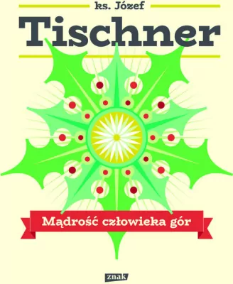 Mądrość człowieka gór - Józef Tischner