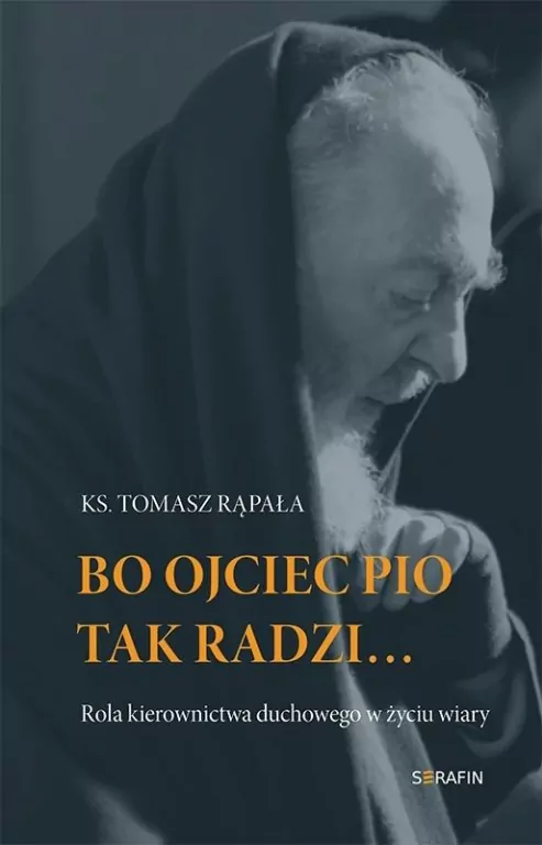 Bo Ojciec Pio tak radzi... - tantis.pl