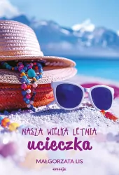 Nasza wielka letnia ucieczka