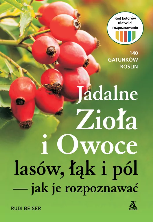 Jadalne zioła i owoce lasów, łąk i pól - jak je... - tantis.pl