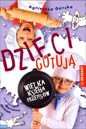 Dzieci gotują. Wielka księga przepisów - tantis.pl