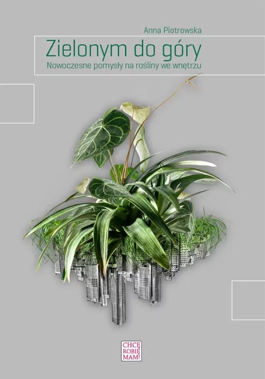 Zielonym do góry. Nowoczesne pomysły na rośliny we wnętrzu - tantis.pl